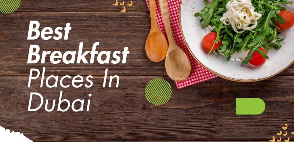 Best Breakfast Places In Dubai